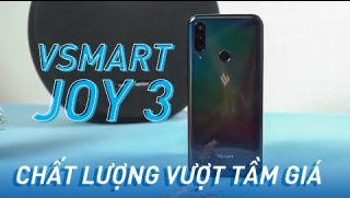 Đánh giá chi tiêt Vsmart Joy 3: Chất lượng vượt tầm giá!